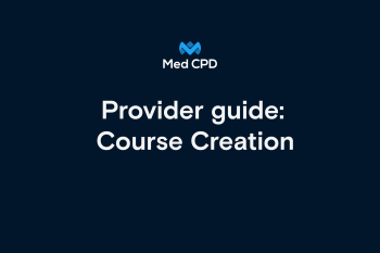 Provider Guide: How to Create a Course on Med CPD image