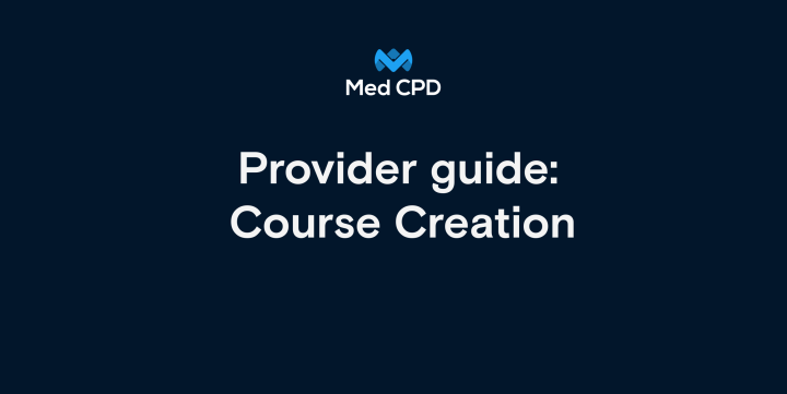 Provider Guide: How to Create a Course on Med CPD image